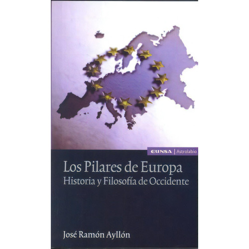 Los Pilares De Europa José Ramón Ayllón Eunsa