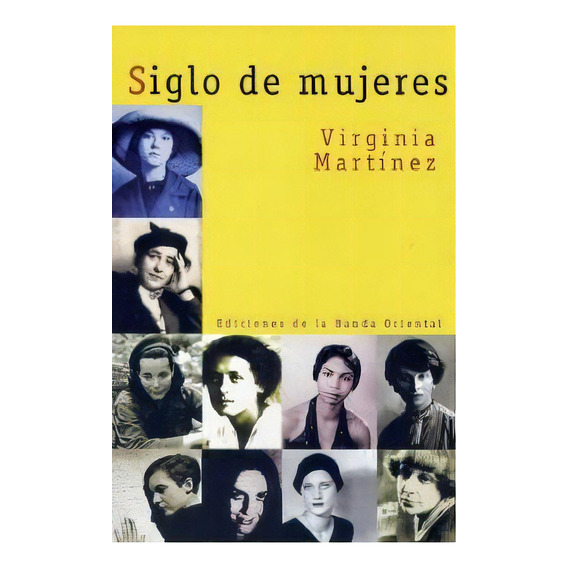 Siglo De Mujeres, De Martinez Virginia. Editorial Banda Oriental, Edición 6 En Español, 2020