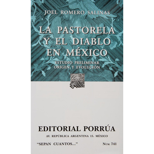 La pastorela y el diablo en México: Estudio preliminar, origen y evolución: No, de Romero Salinas, Joel., vol. 1. Editorial Porrúa, tapa pasta blanda, edición 1 en español, 2005