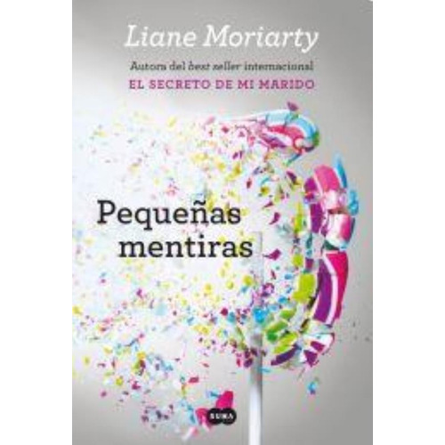 Pequeñas mentiras, de Moriarty, Liane. Editorial Suma De Letras, tapa blanda en español, 2016