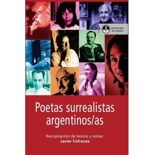 Poetas Surrealistas Argentinos/As, de Varios autores. Editorial Ediciones En Danza, tapa blanda en español, 2022