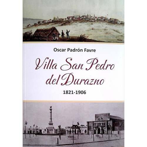 Villa San Pedro Del Durazno 1821-1906 - Oscar Padrón Favre