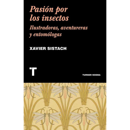 Pasion Por Los Insectos - Xavier Sistach 