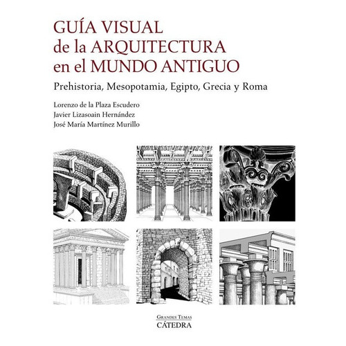 Guãâa Visual De La Arquitectura En El Mundo Antiguo, De Plaza Escudero, Lorenzo De La. Editorial Ediciones Cátedra, Tapa Blanda En Español