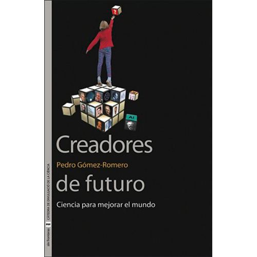 Creadores De Futuro  Pedro Gómez-romero Villa Crespo