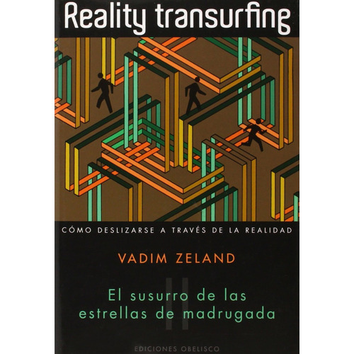 Reality transurfing II. El susurro de las estrellas de madrugada: Cómo deslizarse a través de la realidad, de Zeland, Vadim. Editorial Ediciones Obelisco, tapa blanda en español, 2011