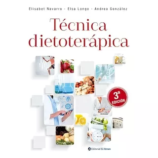 Tecnica Dietoterapica (3ra.edicion), De Navarro, Elizabeth T.., Vol. 1. Editorial Ateneo, Tapa Blanda, Edición 3 En Español, 2019