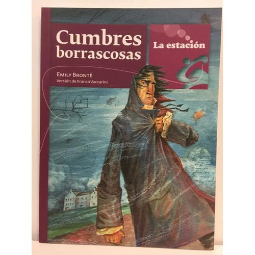 Cumbres Borrascosas - La Estacion, De Brontë, Emily. Editorial Est.mandioca, Tapa Blanda En Español