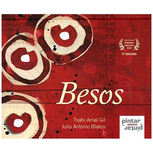 Besos (3ra.edicion), De Arnal Gil, Txabi. Editorial Pintar-pintar, Tapa Dura En Español, 2016