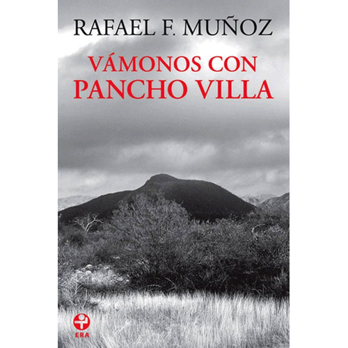 Vámonos con Pancho Villa, de Muñoz, Rafael F.. Editorial Ediciones Era en español, 2013