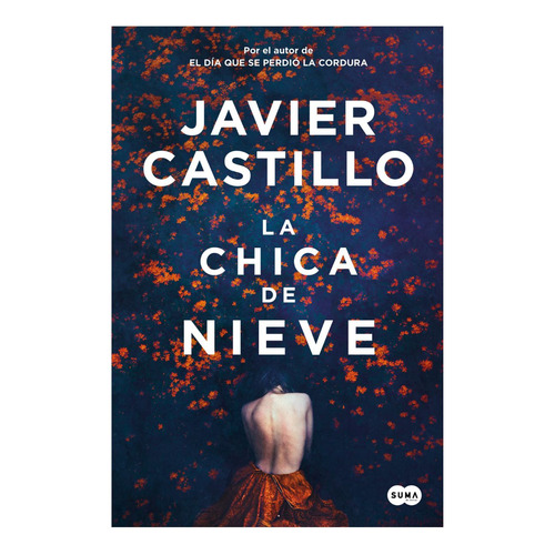 Chica De Nieve, La, De Javier Castillo. Editorial Suma De Letras En Español