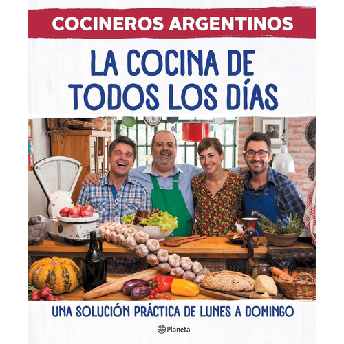 La Cocina De Todos Los Días - Cocineros Argentinos Planeta