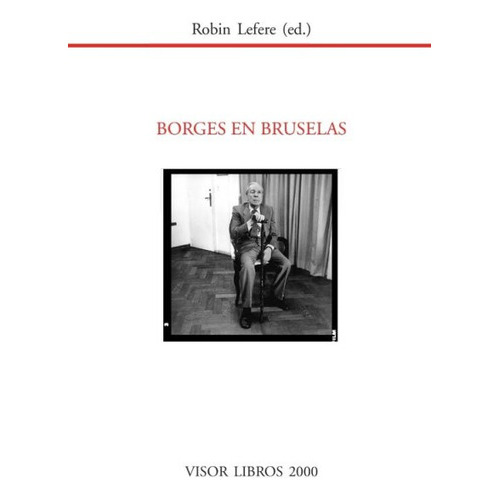 Borges En Bruselas, De Lefere Robin. Editorial Visor, Tapa Blanda En Español, 0