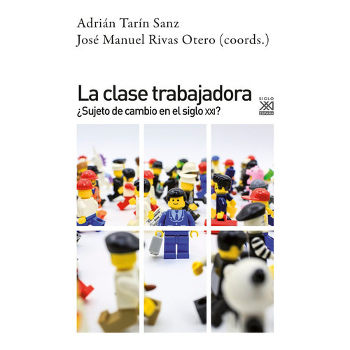 La Clase Trabajadora, De Varios Autores. Editorial Siglo Xxi De España Editores, S.a., Tapa Blanda En Español