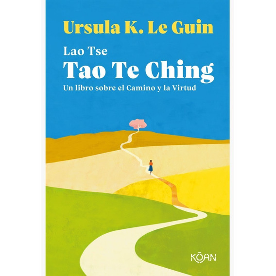 Tao Te Ching - Ursula Le Guin