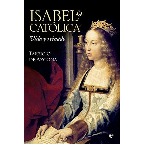 Isabel La Catolica - Azcona,tarsicio De