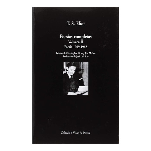 Poesias Completas Vol.ii (1909 - 1962) . Eliot, De Eliot Thomas Stearns. Editorial Visor, Tapa Dura En Español, 2018