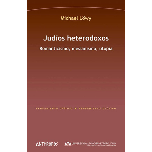 Judíos Heterodoxos, Michael Lowy, Anthropos