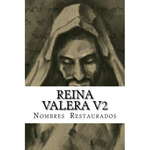 Reina Valera : Nombres Restaurados, De Y B P P. Editorial Createspace Independent Publishing Platform, Tapa Blanda En Español