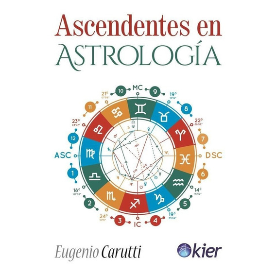 ASCENDENTES EN ASTROLOGIA, de Eugenio Carutti., vol. 1. Editorial Kier, tapa blanda, edición 1 en español, 2019
