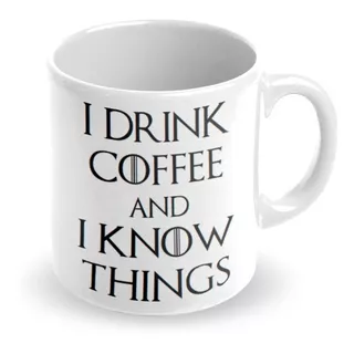 Taza I Know Things Compatible Con Game Of Thrones