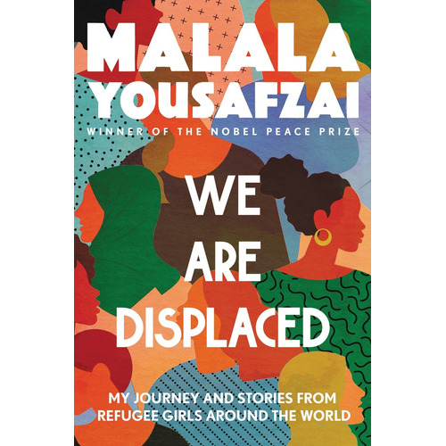 We Are Displaced, de Yousafzai, Malala. Editorial LITTLE BROWN YOUNG READERS, tapa blanda en inglés, 2021