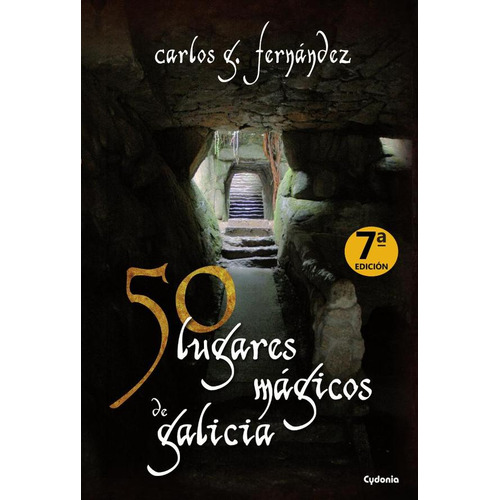 50 Lugares Mágicos De Galicia, De Carlos Gabriel Fernández. Editorial Cydonia, Tapa Blanda En Español, 2011