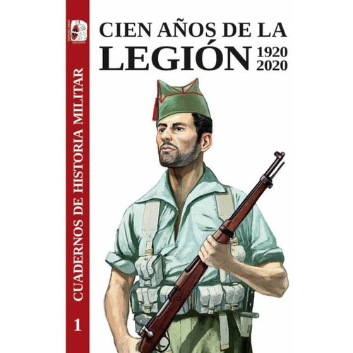 Cien Aãâ±os De La Legiãâ³n Espaãâ±ola 1920-2020, De Daniel Macías Fernández. Editorial Desperta Ferro Ediciones, Tapa Blanda En Español