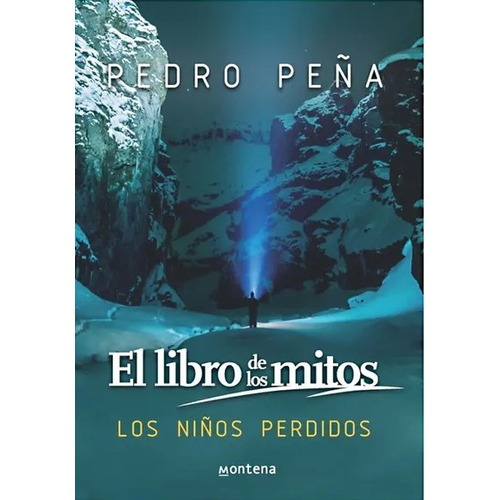 Libro De Los Mitos 2 Los Niños Perdidos, El, De Pedro Peña. Editorial Montena, Tapa Blanda, Edición 1 En Español