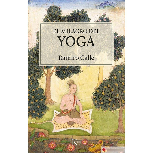 Milagro Del Yoga, El, De Ramiro Calle. Editorial Kairos En Español