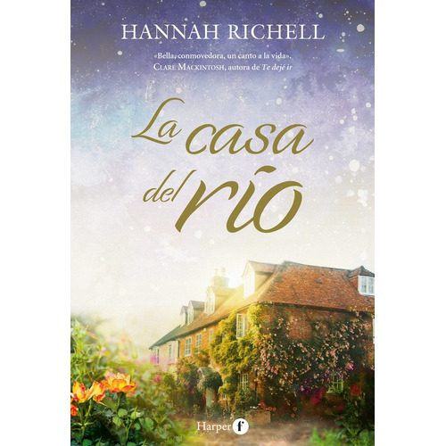 LA CASA DEL RIO, de RICHELL, HANNAH. Editorial HarperCollins, tapa blanda en español