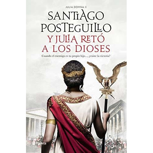 Y Julia Retãâ³ A Los Dioses, De Posteguillo, Santiago. Editorial Planeta, Tapa Dura En Español
