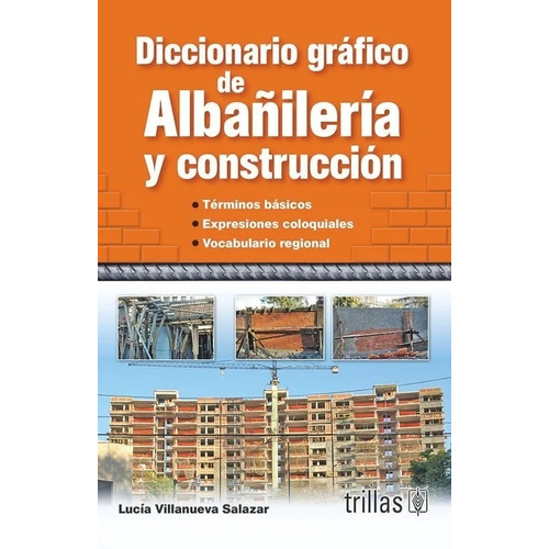 Diccionario Gráfico De Albañilería Y Construcción Trillas