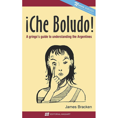 Che, Boludo - Nueva Edicion - James Bracken
