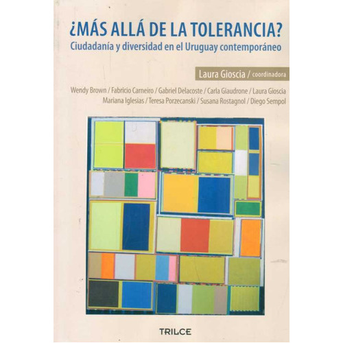 Más Allá De La Tolerancia?, De Laura Gioscia (coord). Editorial Trilce, Tapa Blanda En Español