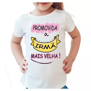 Camiseta Infantil Promovida Irmã Mais Velha Personalizado