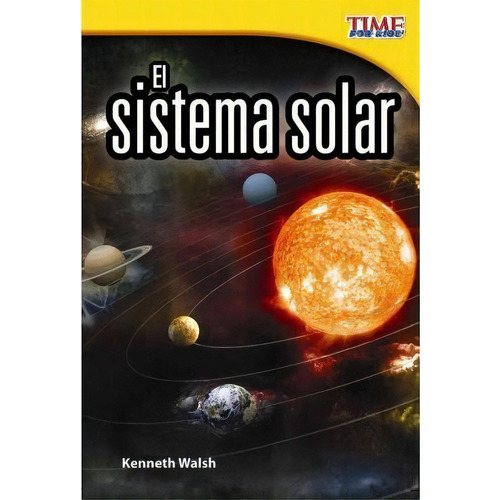 El Sistema Solar (the Solar System), De Kenneth Walsh. Editorial Teacher Created Materials, Inc, Tapa Blanda En Español