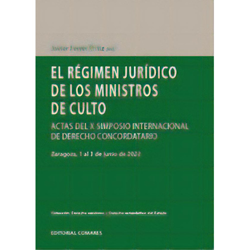 El Regimen Juridico De Los Ministros De Culto, De Ferrer Ortiz, Javier. Editorial Comares, Tapa Dura En Español