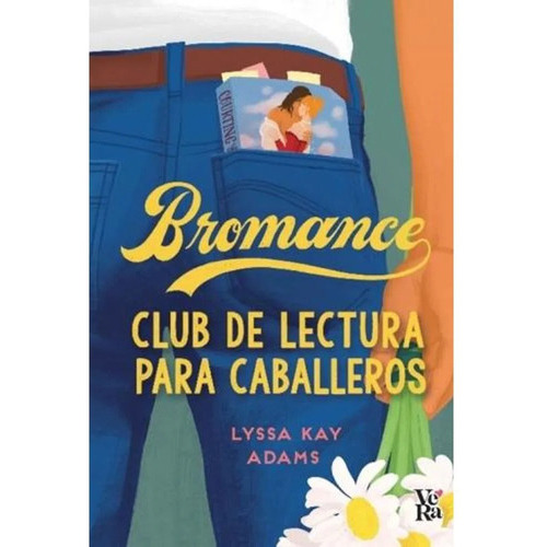 Bromance Club De Lectura Para Caballeros, De Lyssa Kay Adams. Editorial Vera, Tapa Blanda En Español, 2023