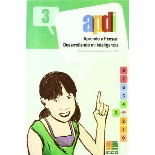 Apdi 3, Aprendo A Pensar Desarrollando Mi Inteligencia, De Aa.vv.. Editorial Instituto Calasanz De Ciencias De La Educación, Tapa Blanda En Español