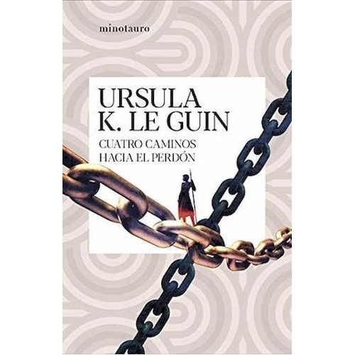 Cuatro Caminos Hacia El Perdón, De Ursula K. Le Guin. Editorial Minotauro En Español