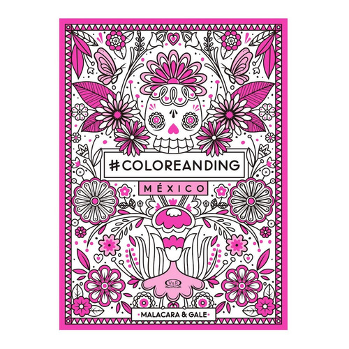 Arte México para colorear: México, de Malacara & Gale. Serie Coloreanding, vol. 1. Editorial Paäper Art, tapa blanda, edición papel en español, 2020
