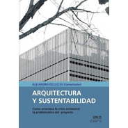 Arquitectura Y Sustentabilidad - Delucchi, A. - Ed. Diseño