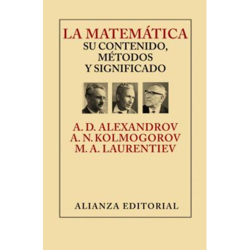 La Matemãâ¡tica: Su Contenido, Mãâ©todos Y Significado, De Aleksandrov, A. D.. Alianza Editorial, Tapa Dura En Español