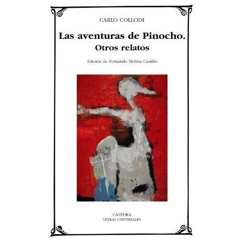 Las Aventuras De Pinocho Otros Relatos, De Carlo Collodi., Vol. 0. Editorial Cátedra, Tapa Blanda En Español, 2010