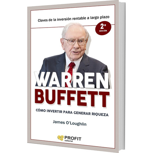 Warren Buffet Como Invertir Para Ganar Riqueza, de O'Loughlin, James. Editorial PROFIT, tapa blanda en español, 2019