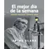  Mejor Dia De La Semana, El - Anabella/ Clara  Jaime Junger