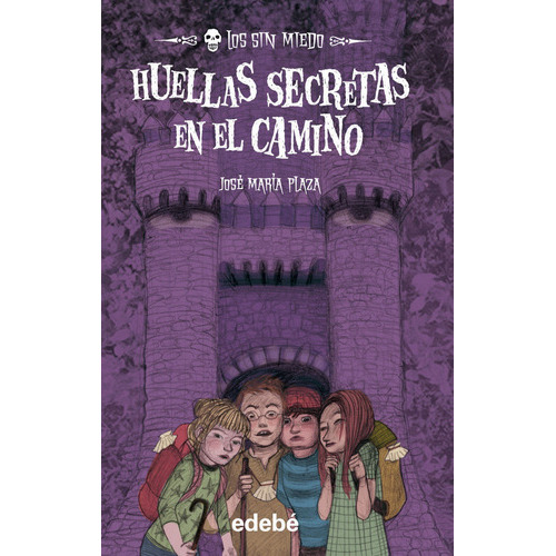 Los Sin Miedo 11. Huellas Secretas En El Camino, De Plaza Plaza, José Maria. Editorial Edebé, Tapa Dura En Español