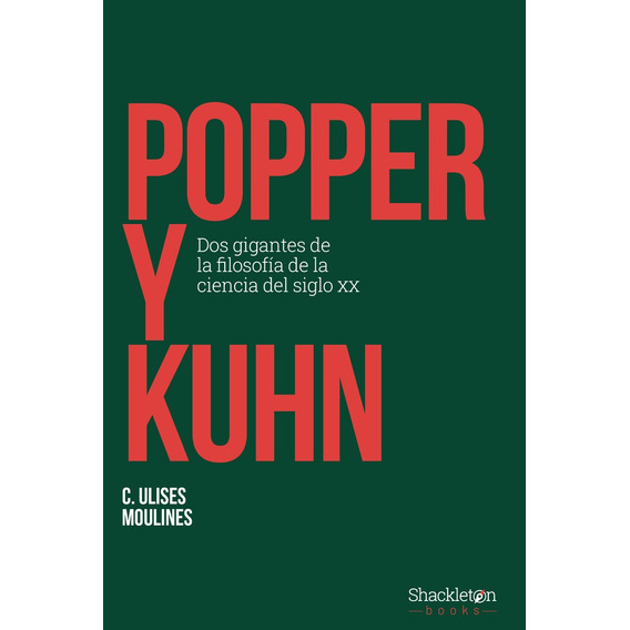 Popper Y Kuhn, De C. Ulises Moulines. Editorial Shackleton Books, Tapa Blanda, Edición 1 En Español