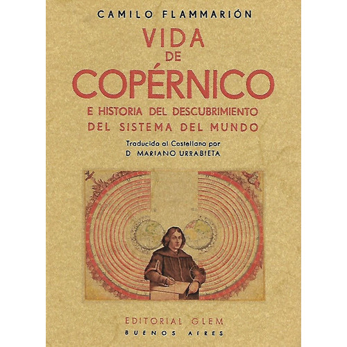 Vida De Copernico E Historia Del Descubrimiento Del Sistema Del Mundo, De Camilo Flammarion. Editorial Maxtor, Tapa Blanda En Español, 1943